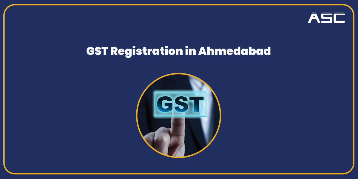 GST Registration in Ahmedabad